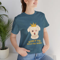 Load image into Gallery viewer, Wink if you Rule the World Tee, Funny Pet Lover Shirt
