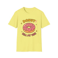 Load image into Gallery viewer, DONUT Kill My Vibe Tee
