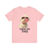 Load image into Gallery viewer, Chew on This Dog  Tee
