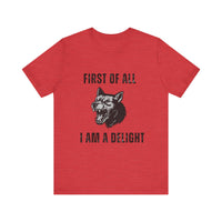 Load image into Gallery viewer, First of All I Am a Delight, Personalized Dog Tee
