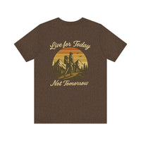 Load image into Gallery viewer, Live for Today, Not Tomorrow Adventure Tee