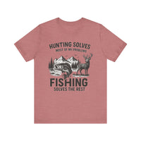 Load image into Gallery viewer, Hunting Solves Most of My Problems, Fishing Solves The Rest Tee

