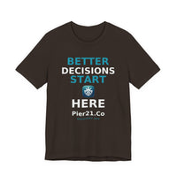 Load image into Gallery viewer, Better Decisions Start Here Tee | Pier21.Co Addiction Recovery Apparel