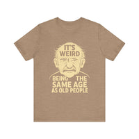 Load image into Gallery viewer, "Same Age as Old People" – Funny Vintage Humor Tee