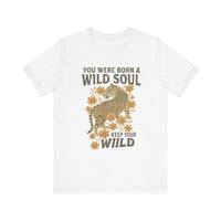 Load image into Gallery viewer, You Were Born With A Wild Soul, Keep Your Wild Tee
