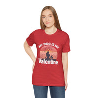 Load image into Gallery viewer, My Dog is My Valentine Tee
