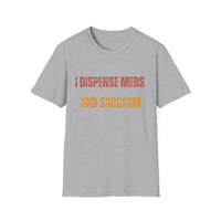 Load image into Gallery viewer, I Dispense Meds And Sarcasm Tee
