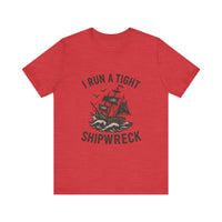 Load image into Gallery viewer, I Run a Tight Shipwreck Tee
