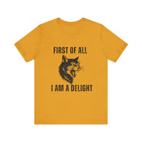 Load image into Gallery viewer, First of All I Am a Delight, Personalized Cat Tee

