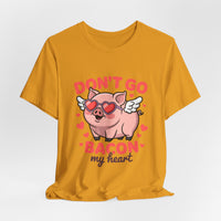 Load image into Gallery viewer, Don't Go Bacon My Heart Tee