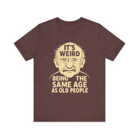 Load image into Gallery viewer, "Same Age as Old People" – Funny Vintage Humor Tee