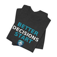 Load image into Gallery viewer, Better Decisions Start Here Tee | Pier21.Co Addiction Recovery Apparel
