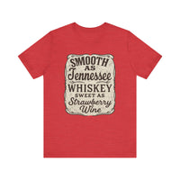 Load image into Gallery viewer, Smooth as Tennessee Whiskey, Sweet as Strawberry Wine Tee
