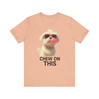 Load image into Gallery viewer, Chew on This Dog  Tee

