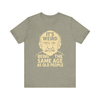 Load image into Gallery viewer, "Same Age as Old People" – Funny Vintage Humor Tee