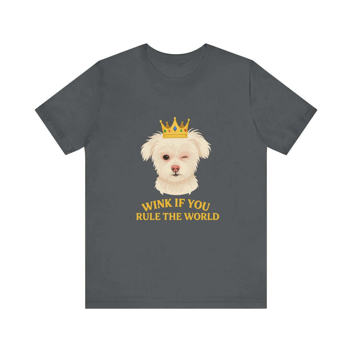 Wink if you Rule the World Tee, Funny Pet Lover Shirt